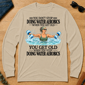 Don't Stop Doing Water Aerobics - sand - LST2D-Sand