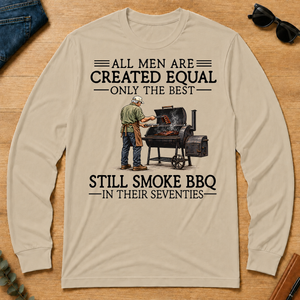 All Men Are Created Equal Only The Best Still Smoke BBQ 70s - sand - LST2D-Sand