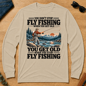 You Get Old When You Stop Fly Fishing - sand - LST2D-Sand