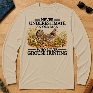 Never Underestimate An Old Man Who Loves Grouse Hunting - sand - LST2D-Sand