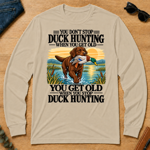 You Get Old When You Stop Duck Hunting - sand - LST2D-Sand