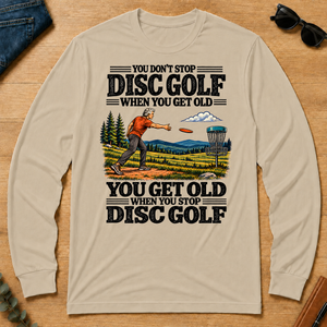 You Get Old When You Stop Disc Golf - sand - LST2D-Sand