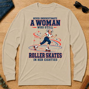 Never Underestimate A Woman Roller Skates In Her 80s - sand - LST2D-Sand