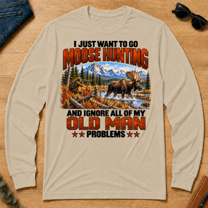 I Just Want To Go Moose Hunting - sand - LST2D-Sand