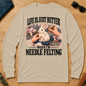 Life Is Just Better When I'm Neddle Felting - sand - LST2D-Sand