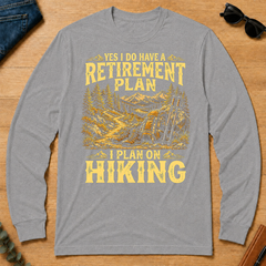 I Do Have A Retirement Plan I Plan On Hiking - sport-grey - LST2D-SportGrey