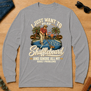 I Just Want To Play Shuffeboard & Ignore All Adult Problems - sport-grey - LST2D-SportGrey