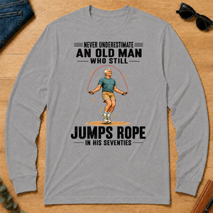 Never Underestimate An Old Man Jumps Rope In His 70s - sport-grey - LST2D-SportGrey