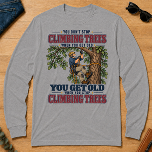 You Get Old When You Stop Climbing Trees - sport-grey - LST2D-SportGrey