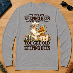 You Get Old When You Stop Keeping Bees - sport-grey - LST2D-SportGrey