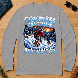 Snowshoes Are Calling And I Must Go - sport-grey - LST2D-SportGrey