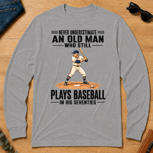 Never Underestimate An Old Man Plays Baseball In His 70s - sport-grey - LST2D-SportGrey