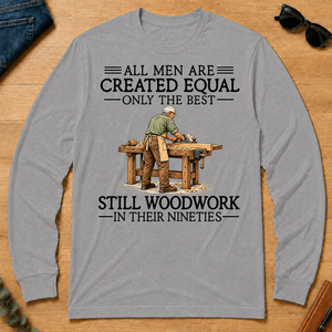 All Men Are Created Equal Only The Best Still Woodwork 90s - sport-grey - LST2D-SportGrey