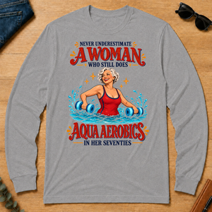 Never Underestimate A Woman Does Aqua Aerobics - sport-grey - LST2D-SportGrey