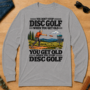 You Get Old When You Stop Disc Golf - sport-grey - LST2D-SportGrey