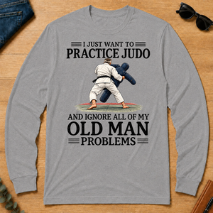 I Just Want To Practice Judo - sport-grey - LST2D-SportGrey