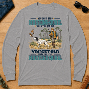 You Get Old When You Stop Hunting Quail With English Setter - sport-grey - LST2D-SportGrey