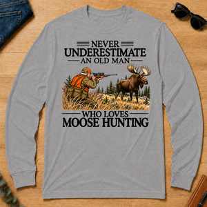 Never Underestimate An Old Man Moose Hunting - sport-grey - LST2D-SportGrey