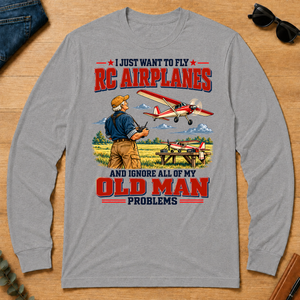 I Just Want To Fly RC Airplanes & Ignore All Old Man Problems - sport-grey - LST2D-SportGrey