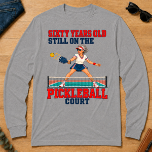Sixty Years Old, Still On The Pickleball Court - sport-grey - LST2D-SportGrey