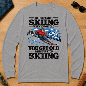 You Get Old When You Stop Skiing - sport-grey - LST2D-SportGrey