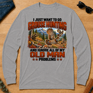 I Just Want To Grouse Hunting - sport-grey - LST2D-SportGrey