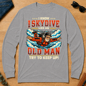 I Know I Skydive Like An Old Man - sport-grey - LST2D-SportGrey