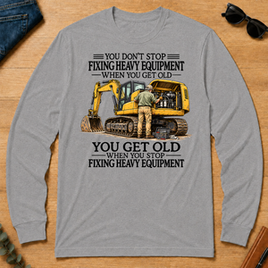 Don't Stop Fixing Heavy Equipment - sport-grey - LST2D-SportGrey