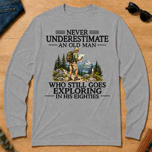 Never Underestimate An Old Man Exploring 80s - sport-grey - LST2D-SportGrey