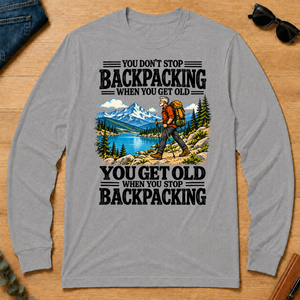 You Get Old When You Stop Backpacking - sport-grey - LST2D-SportGrey