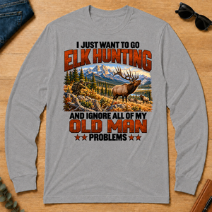I Just Want To Go Elk Hunting - sport-grey - LST2D-SportGrey