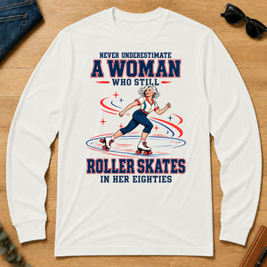 Never Underestimate A Woman Roller Skates In Her 80s - white - LST2D-White