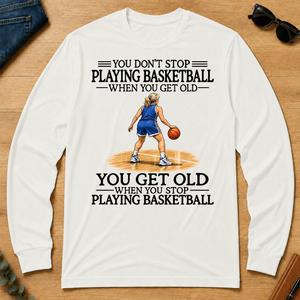 Don't Stop Playing Basketball Woman - white - LST2D-White