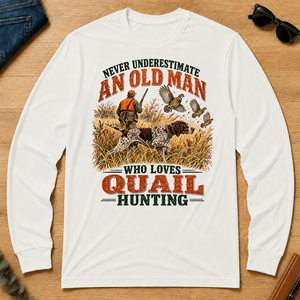 An Old Man Loves Quail Hunting - white - LST2D-White
