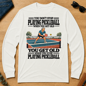 You Get Old When You Stop Playing Pickleball - white - LST2D-White