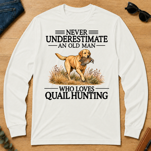Never Underestimate An Old Man Who Loves Quail Hunting Art - white - LST2D-White