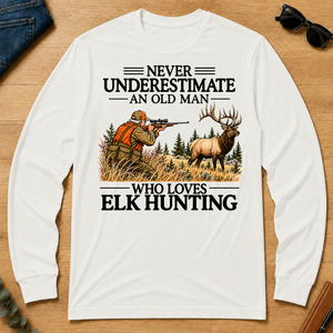 Never Underestimate An Old Man Elk Hunting - white - LST2D-White