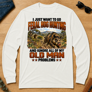 I Just Want To Go Feral Hog Hunting - white - LST2D-White