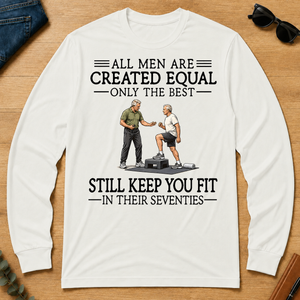 All Men Are Created Equal Only The Best Still Keep You Fit 70s - white - LST2D-White