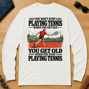 You Get Old When You Stop Playing Tennis - white - LST2D-White