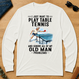 I Just Want To Play Table Tennis Art - white - LST2D-White