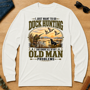 I Just Want To Go Duck Hunting & Ignore All Old Man Problems - white - LST2D-White