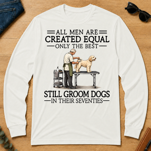 All Men Are Created Equal Only The Best Still Groom Dogs 70s - white - LST2D-White