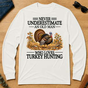 Never Underestimate An Old Man Who Loves Turkey Hunting - white - LST2D-White