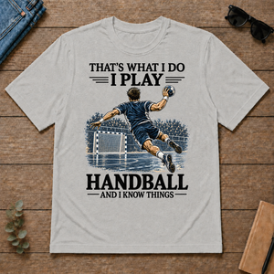 I Play Handball And I Know Things - ash - TS2D-Ash