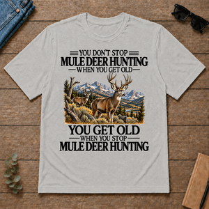 Don't Stop Mule Deer Hunting - ash - TS2D-Ash
