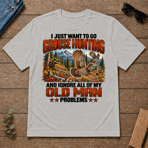 I Just Want To Grouse Hunting - ash - TS2D-Ash