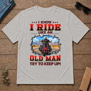 I Know I Ride Like An Old Man Try To Keep Up! - ash - TS2D-Ash
