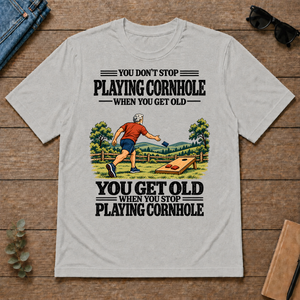 You Get Old When You Stop Playing Cornhole - ash - TS2D-Ash
