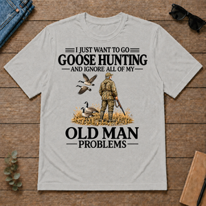 I Just Want To Go Goose Hunting - ash - TS2D-Ash